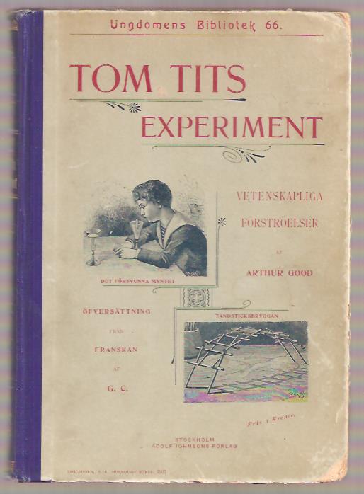 Arthur. Good : Tom Tits experiment