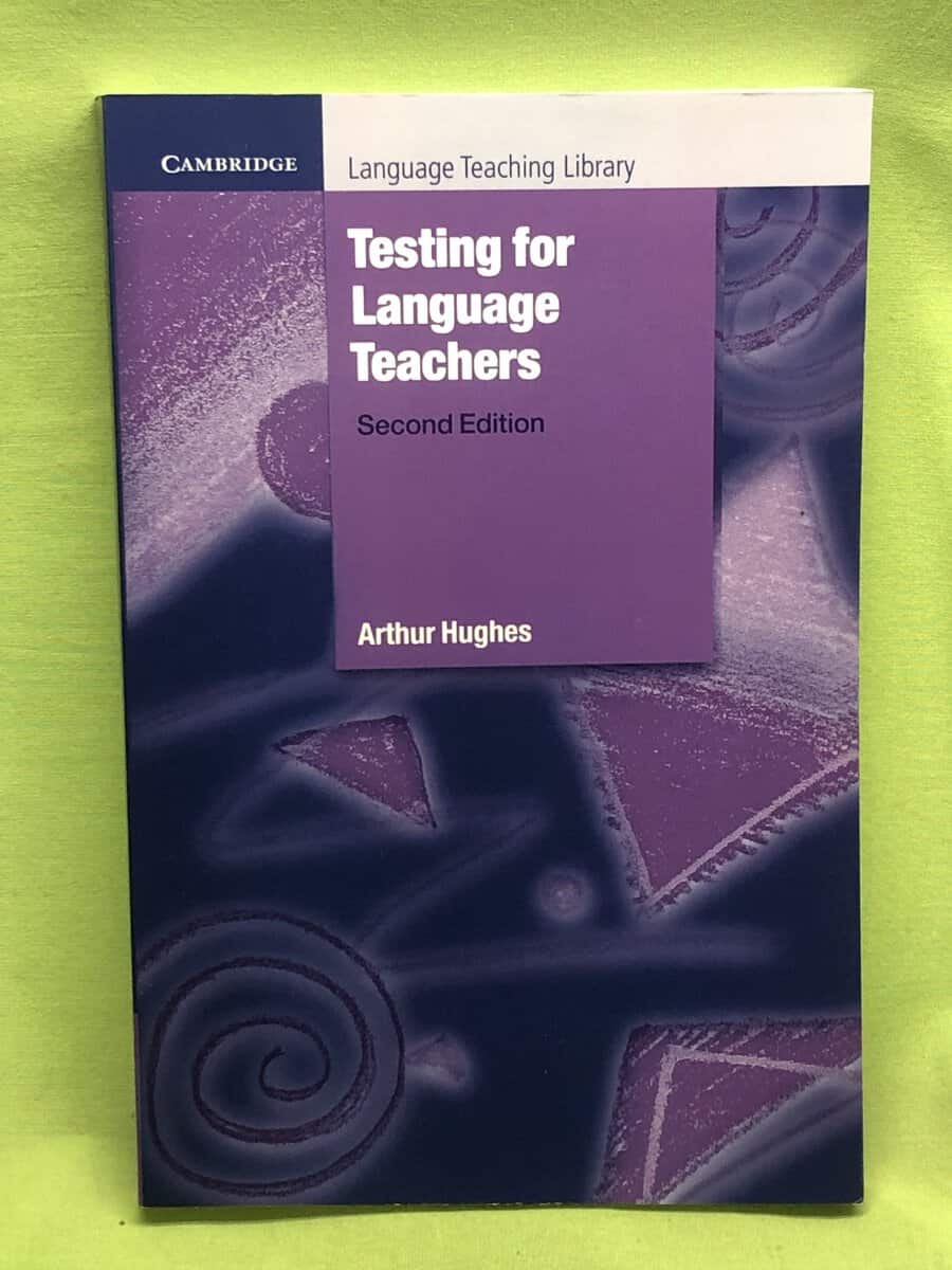 Arthur Hughes : Testing for language teachers