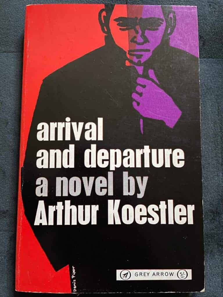 Arthur Koestler : Arrival and Departure