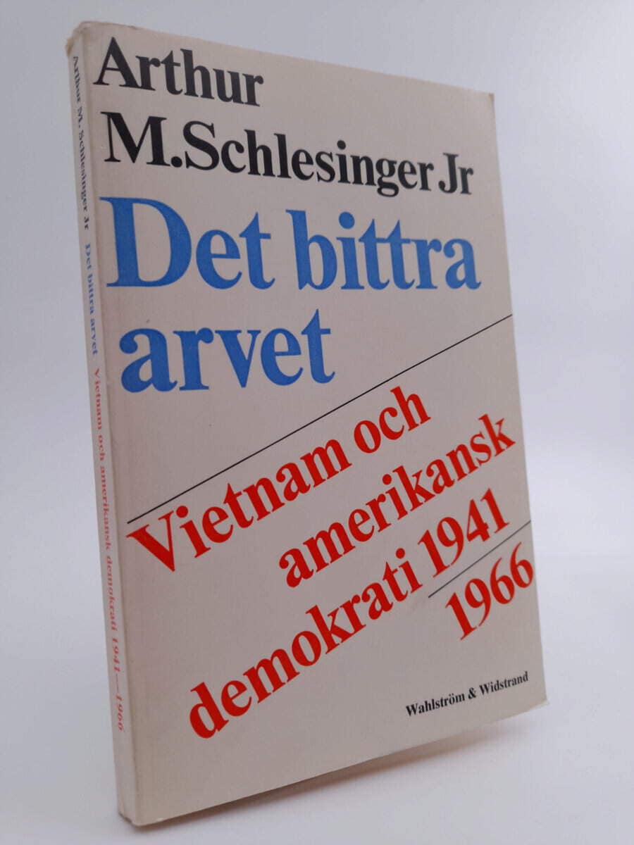 Arthur M. Schlesinger jr : Det bittra arvet