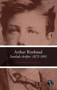Arthur Rimbaud : Samlade skrifter