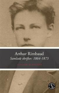 Arthur Rimbaud : Samlade skrifter