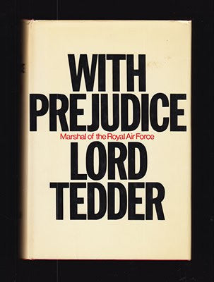 Arthur Tedder : With prejudice