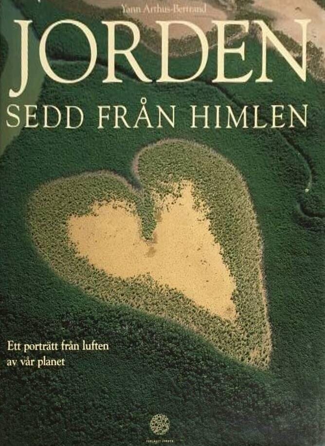 Arthus-Bertrand, Yann ; Kilander, Ulrika : Jorden sedd från himlen
