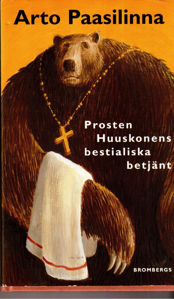 Arto Paasilinna : Prosten Huuskonens bestialiska betjänt