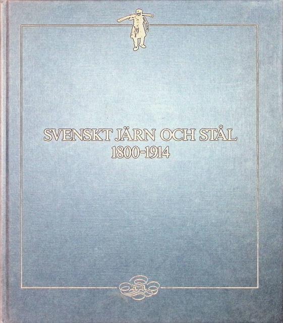 Artur Attman : Svenskt järn och stål, 1800-1914