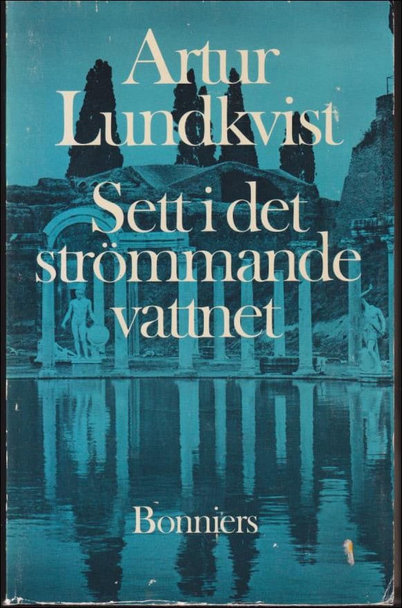 Artur Lundkvist : Sett i det strömmande vattnet och hört i den viskande vinden
