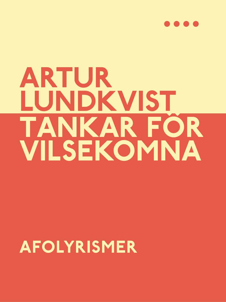Artur Lundkvist : Tankar för vilsekomna
