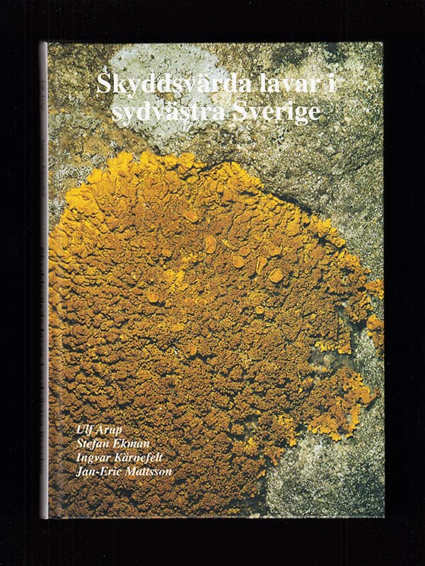 Arup, Ulf ; Ekman, Stefan ; Kärnefelt, Ingvar ; Mattsson, Jan- Eric : Skyddsvärda lavar i sydvästra Sverige