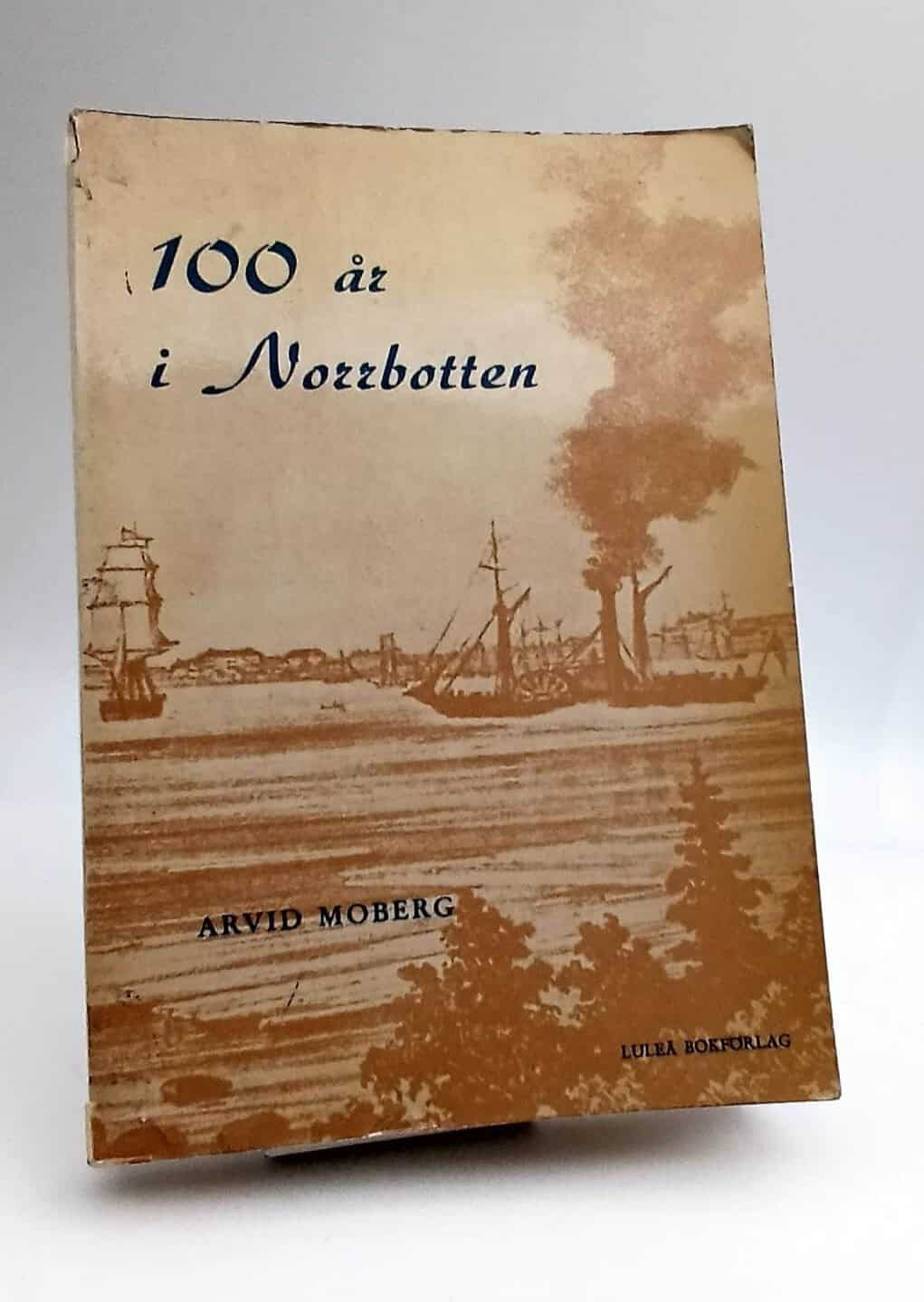 Arvid. Moberg : 100 år i Norrbotten