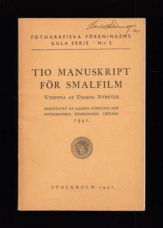 Arvid Odencrants : Tio manuskript för smalfilm. Resultatet av Dagens Nyheters och Fotografiska föreningens tävling 1941