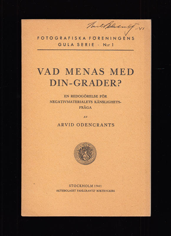 Arvid Odencrants : Vad menas med Din-grader? En redogörelse för negativmaterialets känslighetsfråga