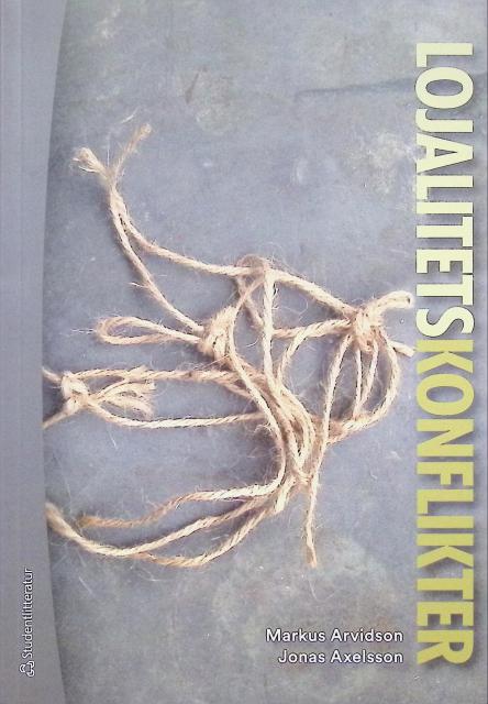 Arvidson, Markus ; Axelsson, Jonas : Lojalitetskonflikter