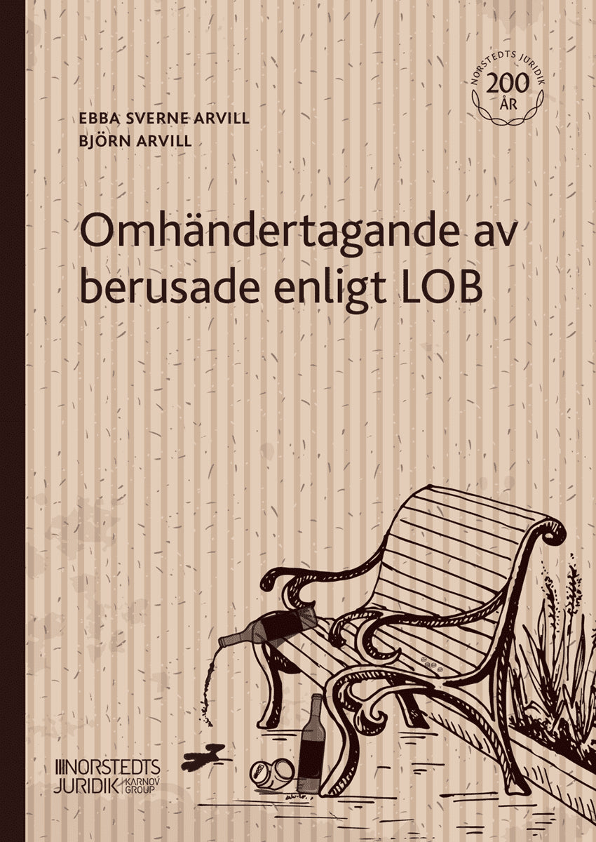 Arvill, Ebba Sverne ; Arvill, Björn : Omhändertagande av berusade enligt LOB