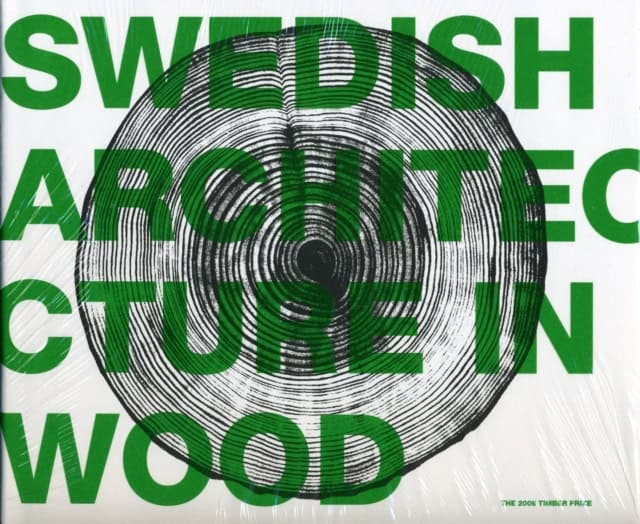 Arvinius, Marie ; Bergkvist, Per [red.] : Swedish architecture in wood