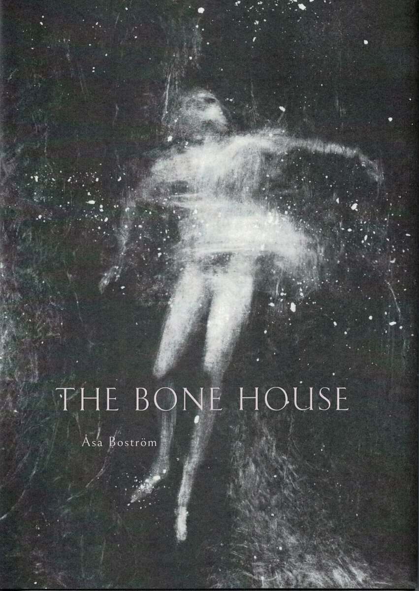 Åsa Boström : The bone house