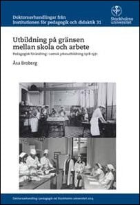 Åsa Broberg : Utbildning på gränsen mellan skola och arbete