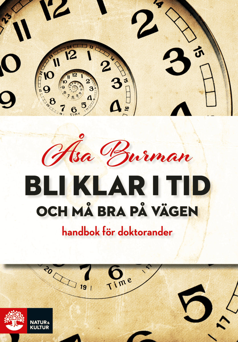 Åsa Burman : Bli klar i tid - och må bra på vägen : handbok för doktorander