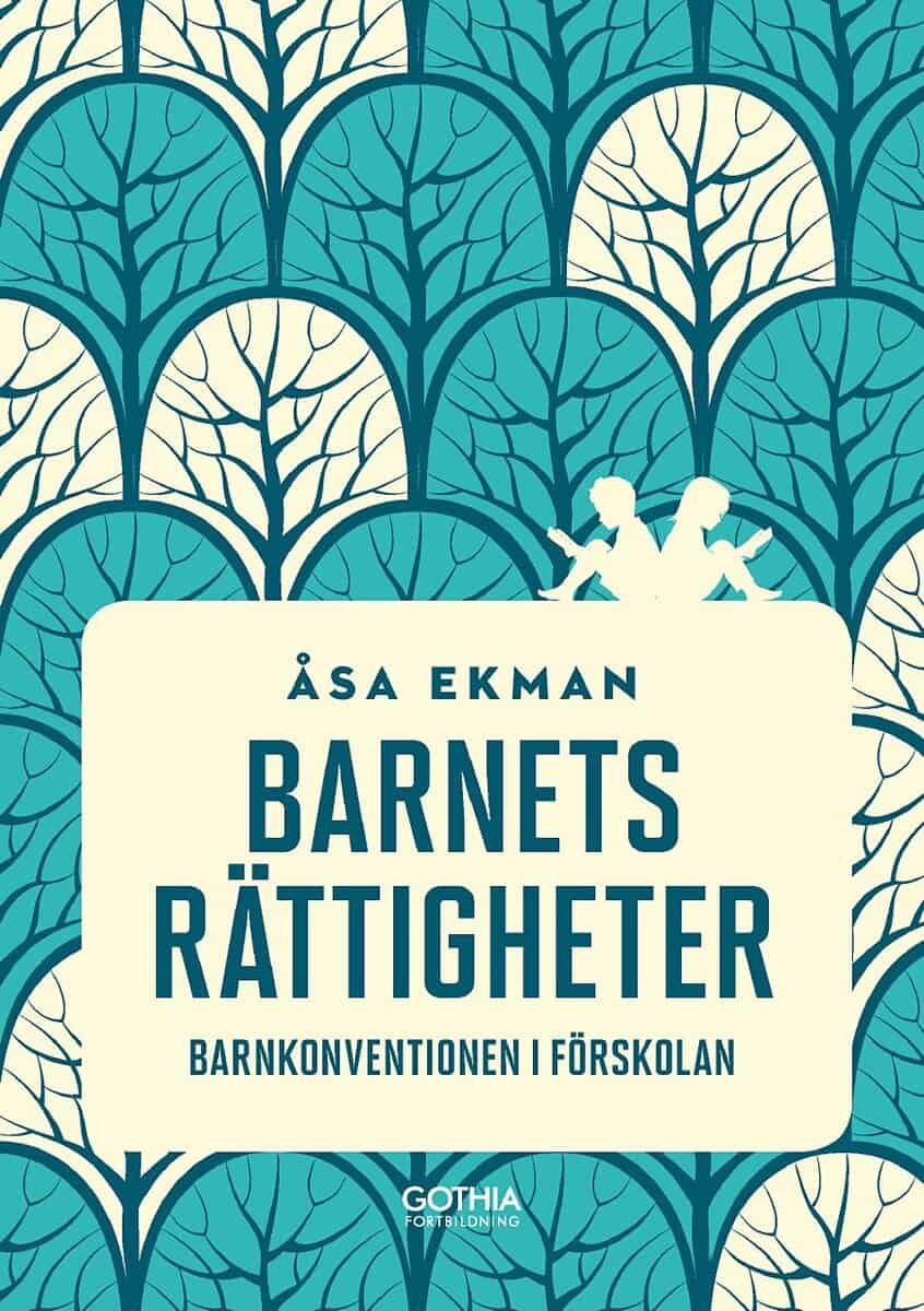 Åsa Ekman : Barnets rättigheter : barnkonventionen i förskolan