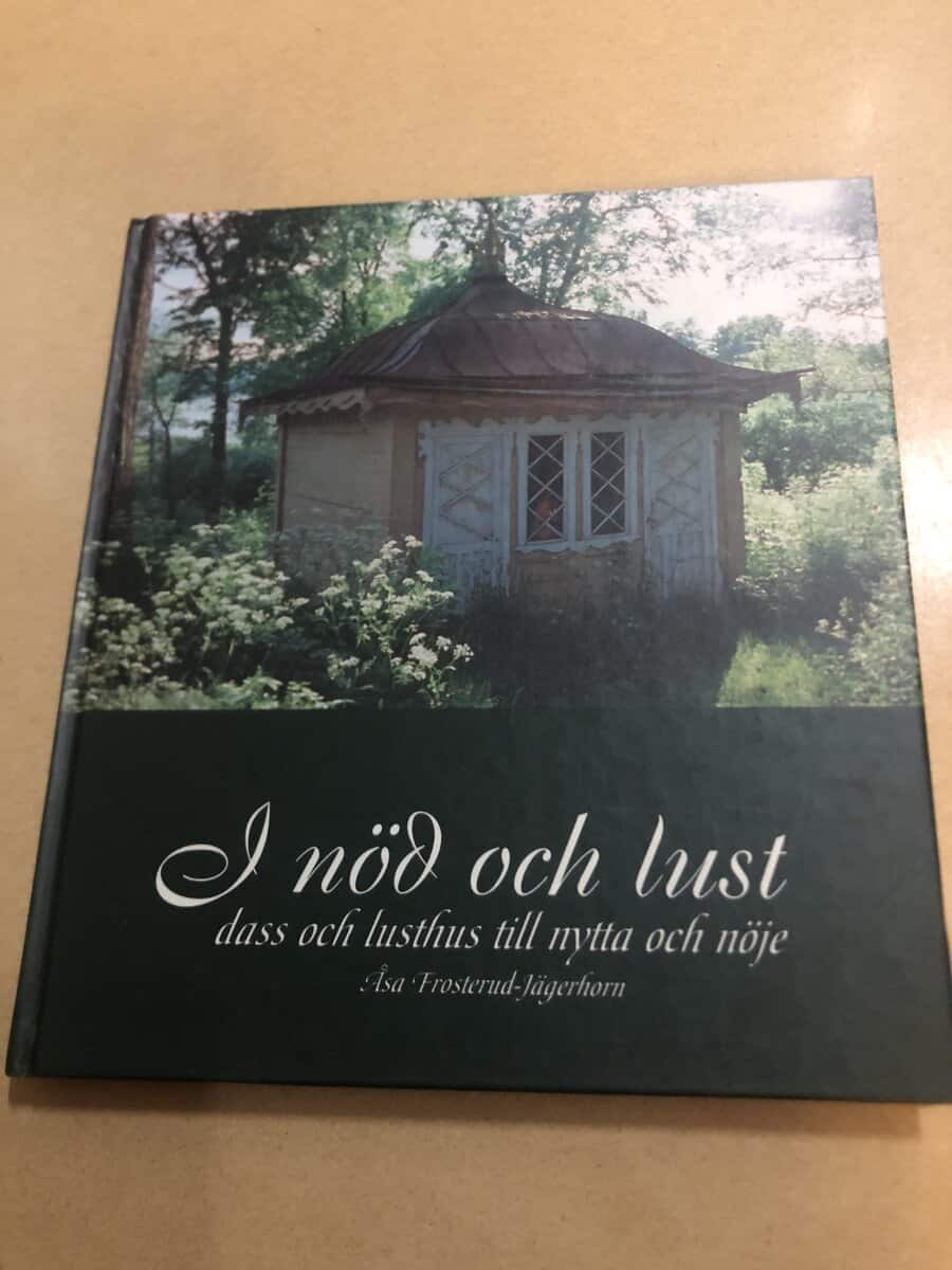 Åsa Frosterud-Jägerhorn : I nöd och lust [dass och lusthus till nytta och nöje]