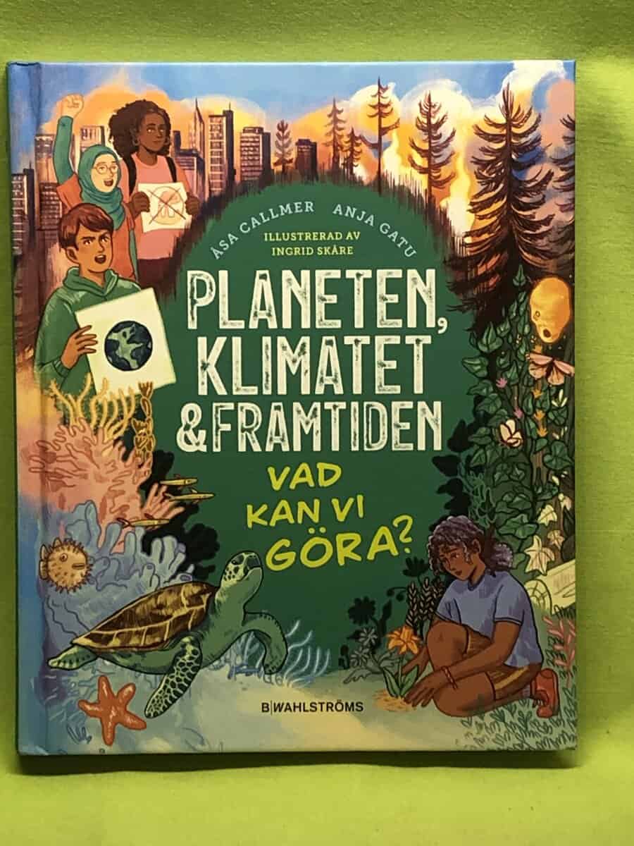 Callmer, Åsa, Gatu, Anja : Planeten, klimatet & framtiden