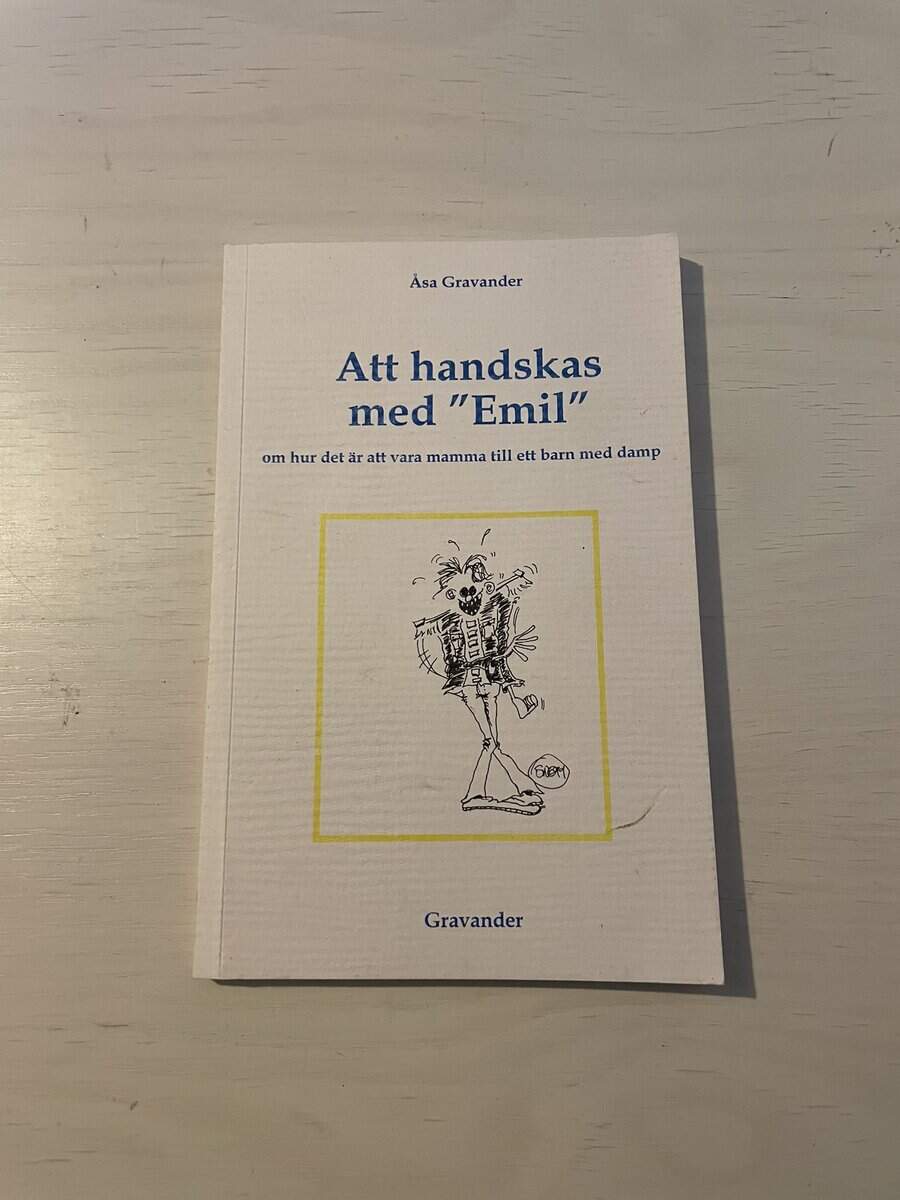 Åsa Gravander : Att handskas med 'Emil' om hur det är att vara mamma till ett barn med DAMP/MBD