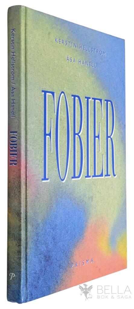 Åsa Hanell ; Kerstin Hellström : Fobier