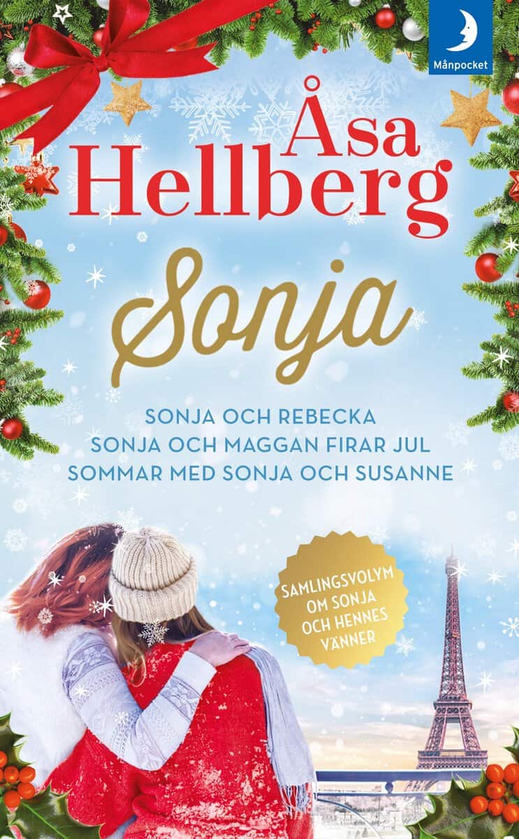 Åsa Hellberg : Samlingsvolym om Sonja och hennes vänner. Sonja och Rebecka ; Sonja och Maggan firar jul ; Sommar med Sonja och Susanne