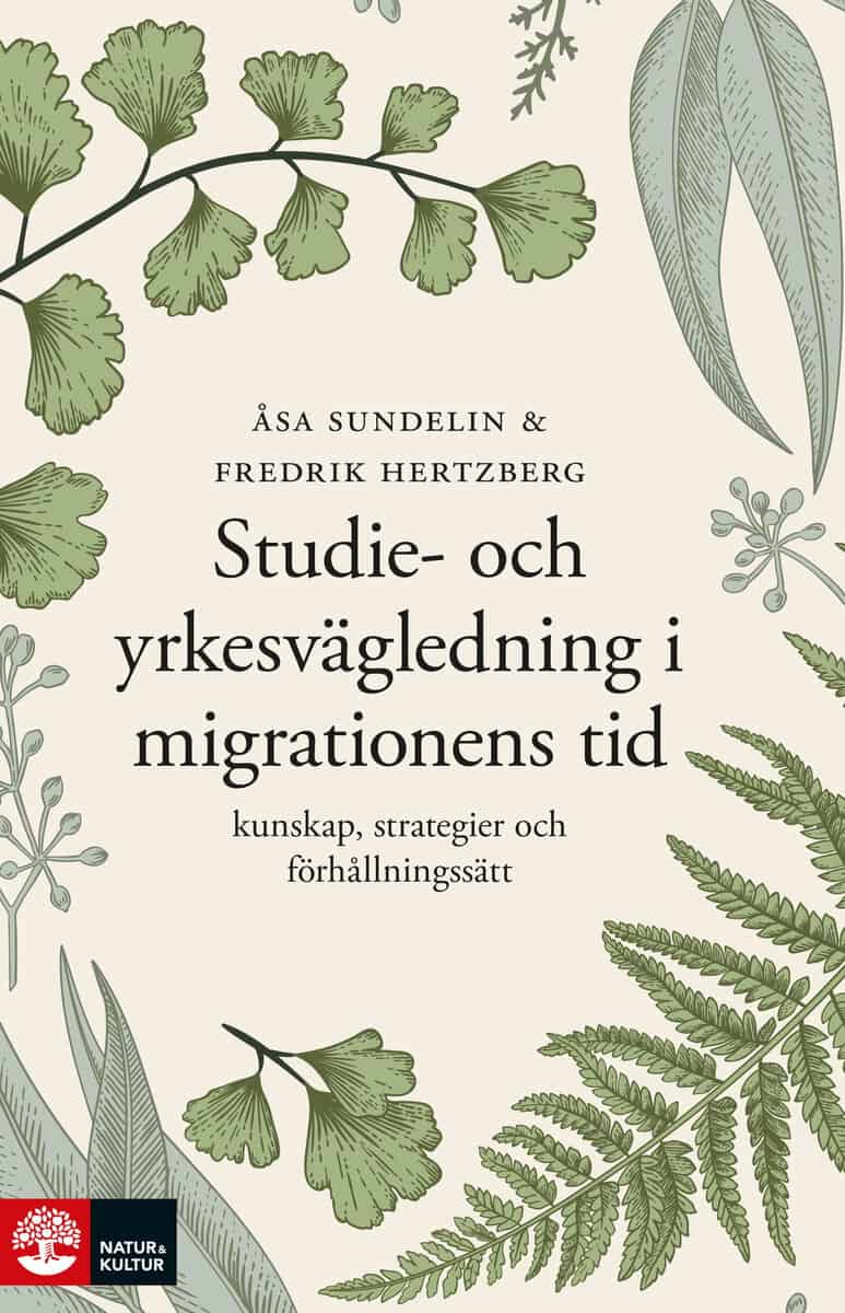 Sundelin, Åsa ; Hertzberg, Fredrik : Studie- och yrkesvägledning i migrationens tid
