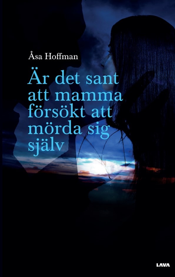 Åsa Hoffman : Är det sant att mamma försökt att mörda sig själv