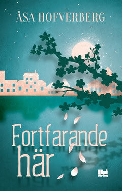 Åsa Hofverberg : Fortfarande här