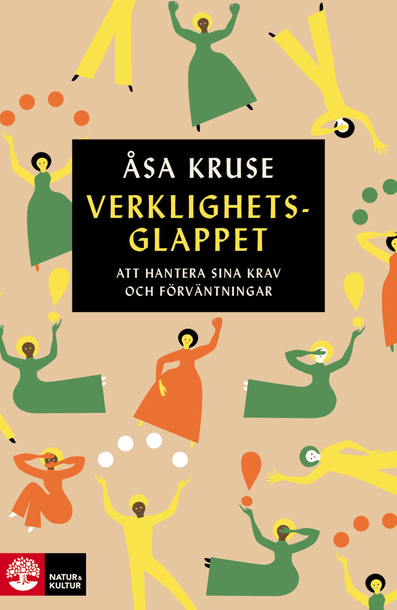 Åsa Kruse : Verklighetsglappet : att hantera sina krav och förväntningar