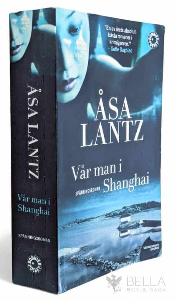 Åsa Lantz : Vår man i Shanghai