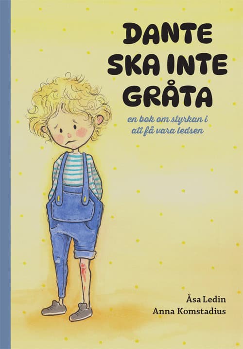 Åsa Ledin : Dante ska inte gråta