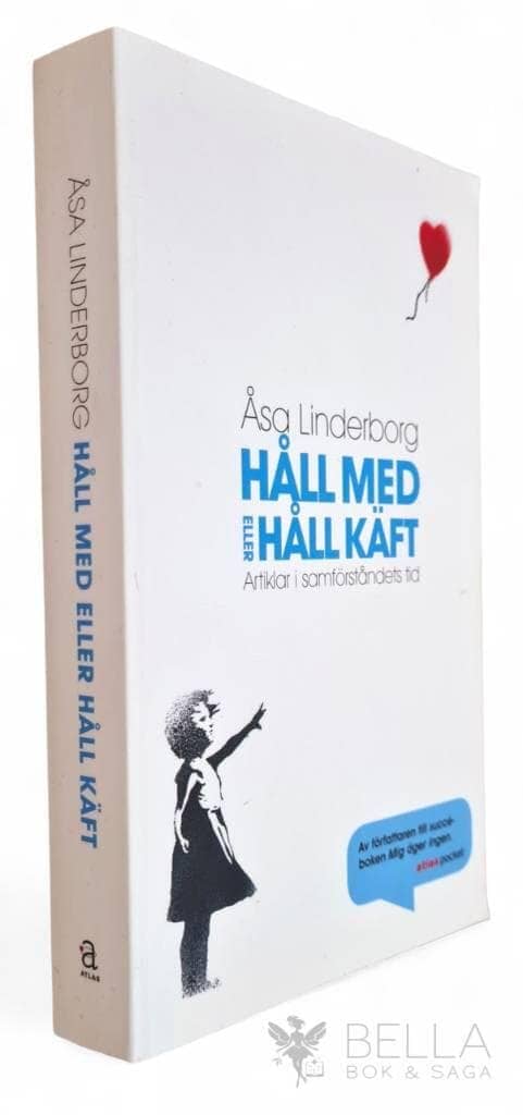 Åsa Linderborg : Håll med eller håll käft