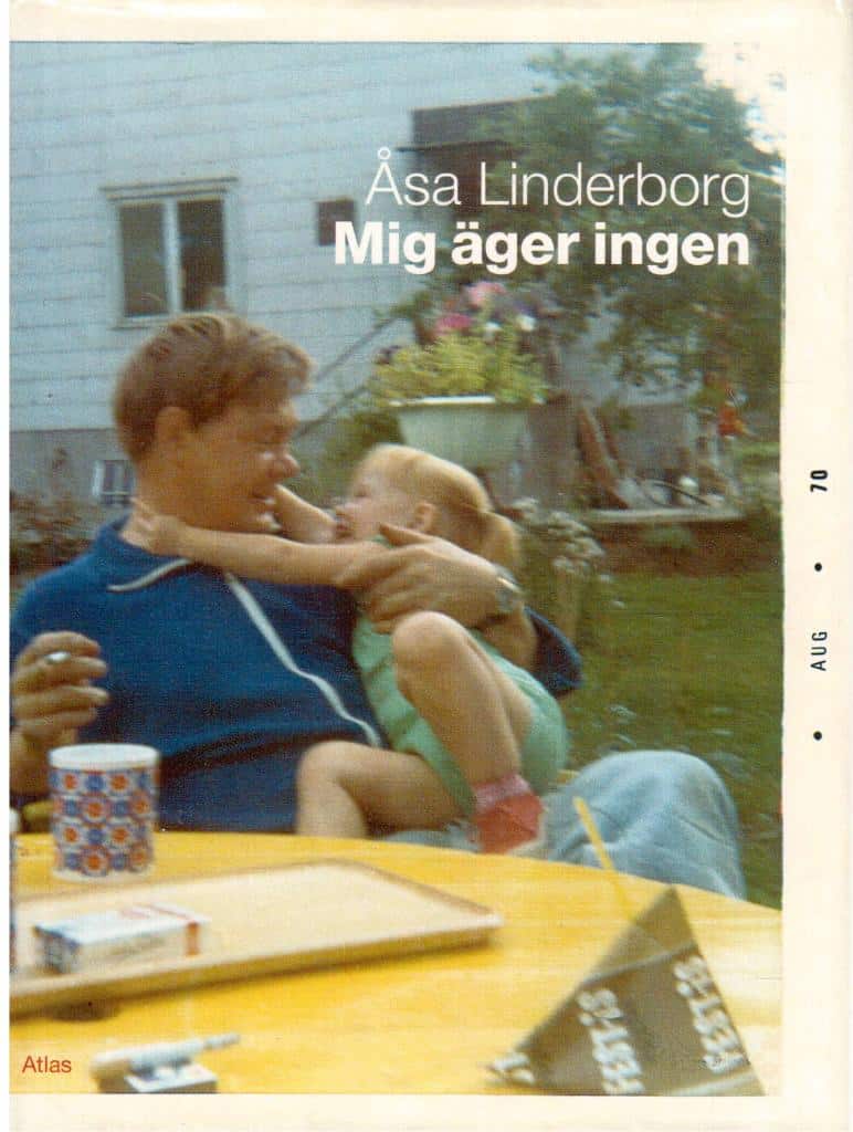 Åsa Linderborg : Mig äger ingen