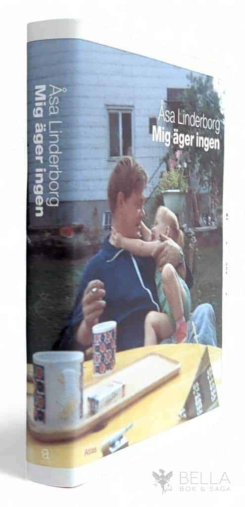 Åsa Linderborg : Mig äger ingen