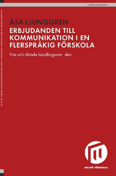 Åsa Ljunggren : Erbjudanden till kommunikation i en flerspråkig förskola