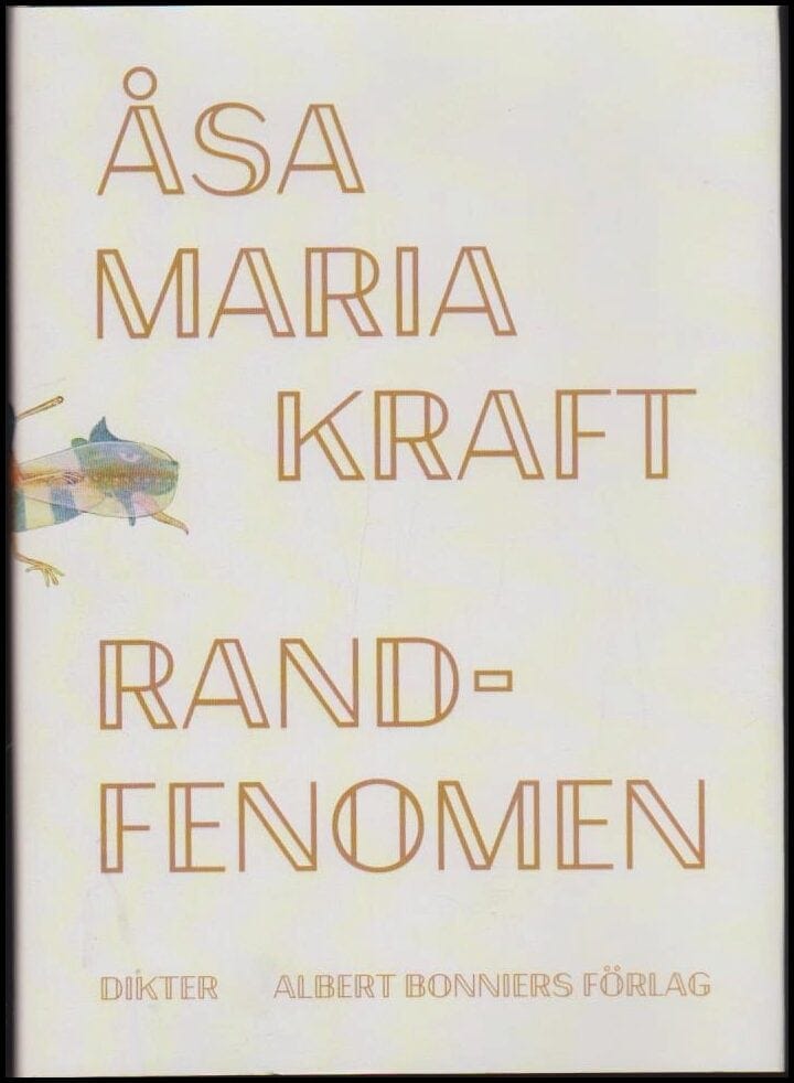 Åsa Maria Kraft : Randfenomen