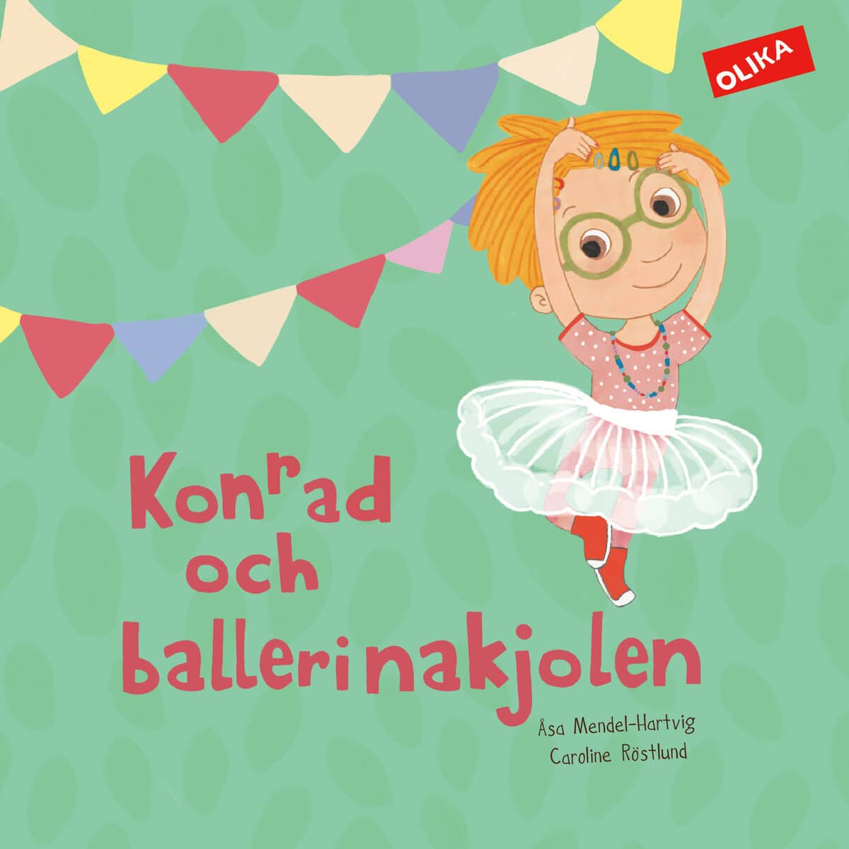 Åsa Mendel-Hartvig : Konrad och ballerinakjolen - specialutgåva på bambupapper