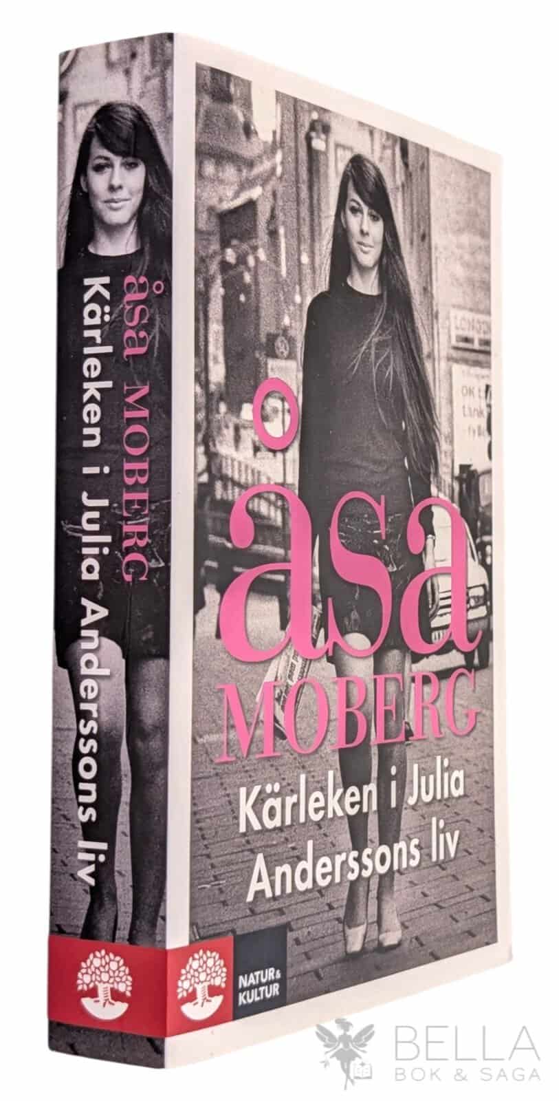 Åsa Moberg : Kärleken i Julia Anderssons liv