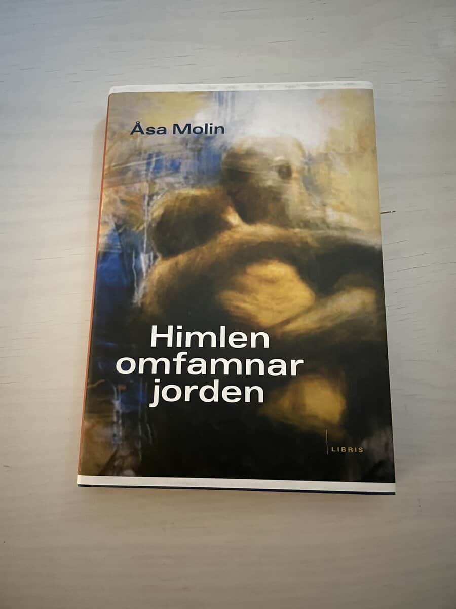 Åsa Molin : Himlen omfamnar jorden