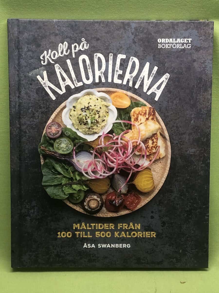 Åsa Swanberg : Koll på kalorierna måltider från 100 till 500 kalorier