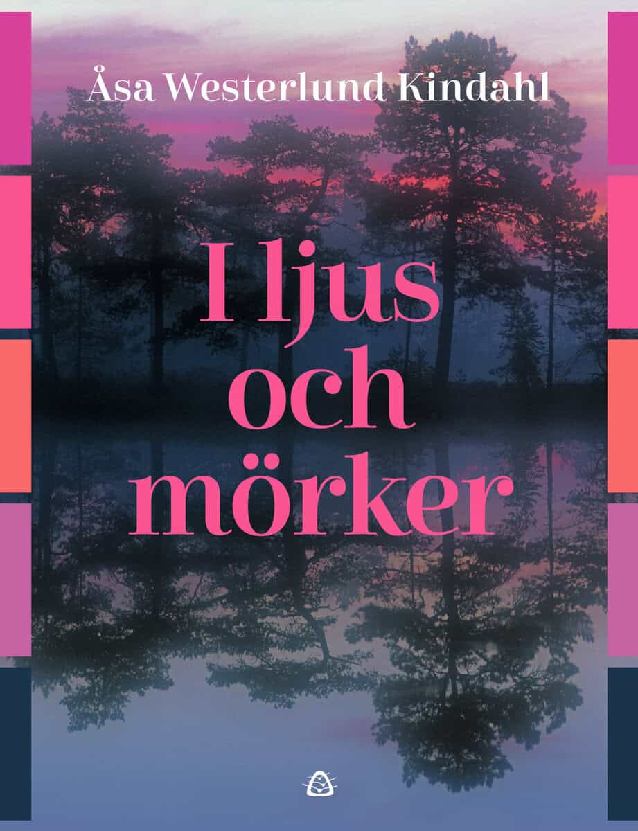 Åsa Westerlund Kindahl : I ljus och mörker