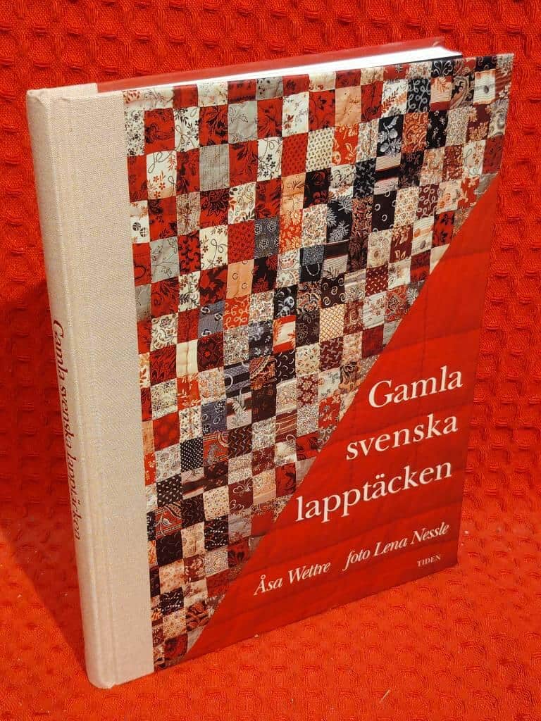 Åsa Wettre : Gamla svenska lapptäcken