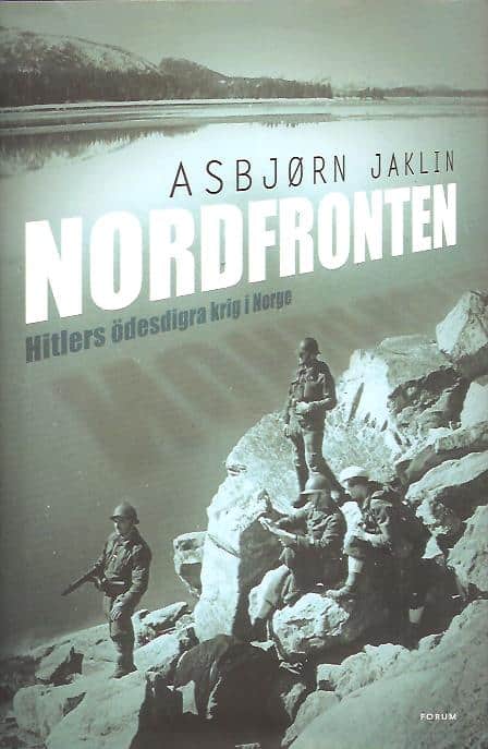 Asbjørn Jaklin : Nordfronten - Hitlers ödesdigra krig i Norge