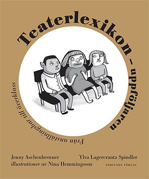 Aschenbrenner, Jenny; Spindler, Ylva Lagercrantz : Teaterlexikon - uppföljaren
