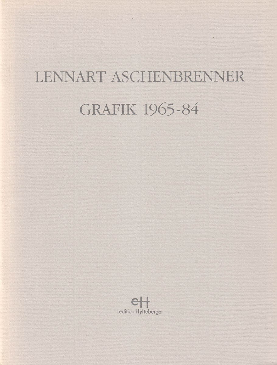 [Aschenbrenner, Lennart (f. 1943)]. Ekbom, Torsten ; Claes, Hylinger : Lennart Aschenbrenner. Målningar 1965-84