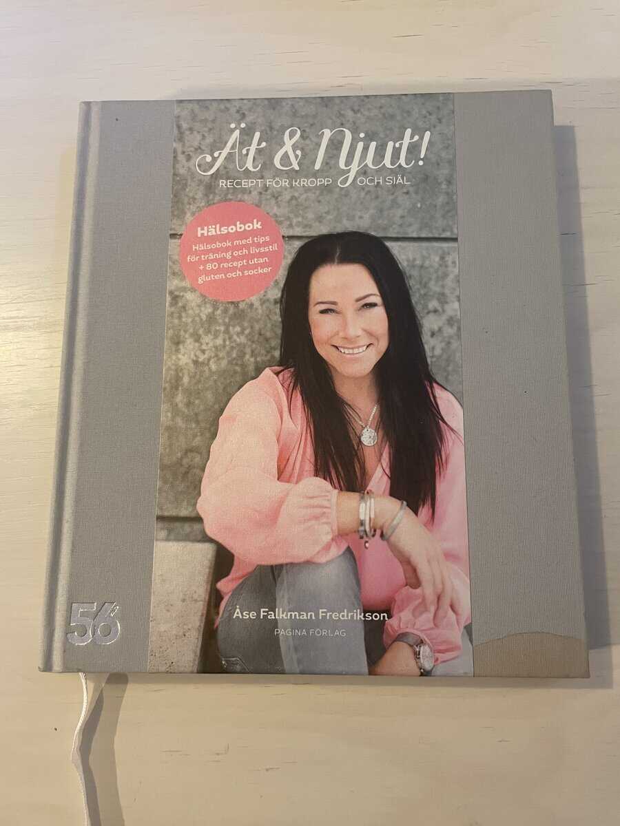 Åse Falkman Fredrikson : Ät & njut!