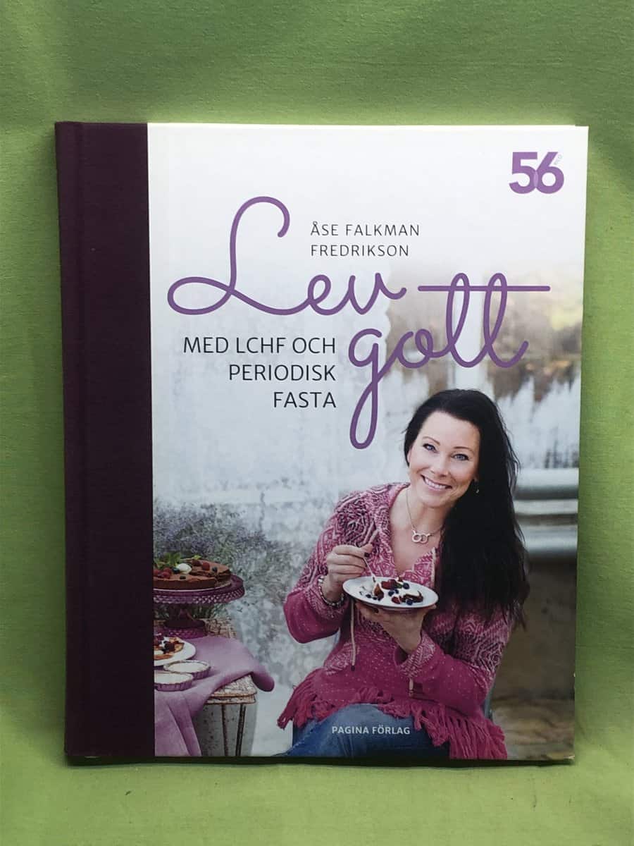 Åse Falkman Fredrikson : Lev gott med LCHF och periodisk fasta